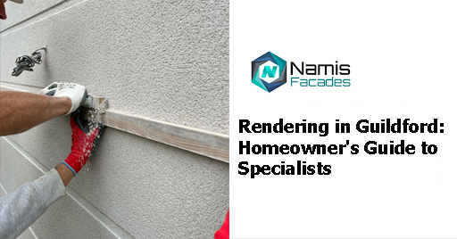 Rendering in Guildford Homeowner's Guide to Specialists